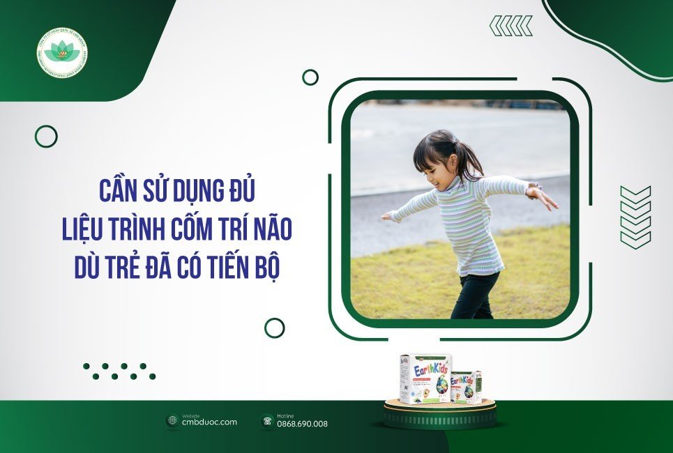 Cần bổ sung cốm EarthKids cho trẻ theo liệu trình khuyến nghị của nhà sản xuất
